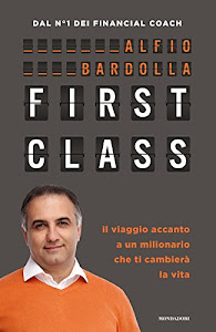 »sCAriCA. First Class. Il viaggio accanto a un milionario che ti cambierà la vita Libro. di Mondadori