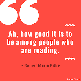 "Ah, how good it is to be among people who are reading." ~ Rainer Maria Rilke