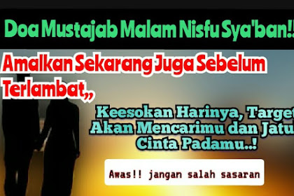 Doa Mustajab Malam Nisfu Sya'ban, Target Akan Mencarimu Untuk Ungkapkan Cintanya