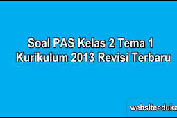 Soal PAS Kelas 2 Tema 1 Kurikulum 2013 Tahun 2019/2020