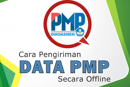 Begini Cara Pengiriman Data Pmp Secara Offline