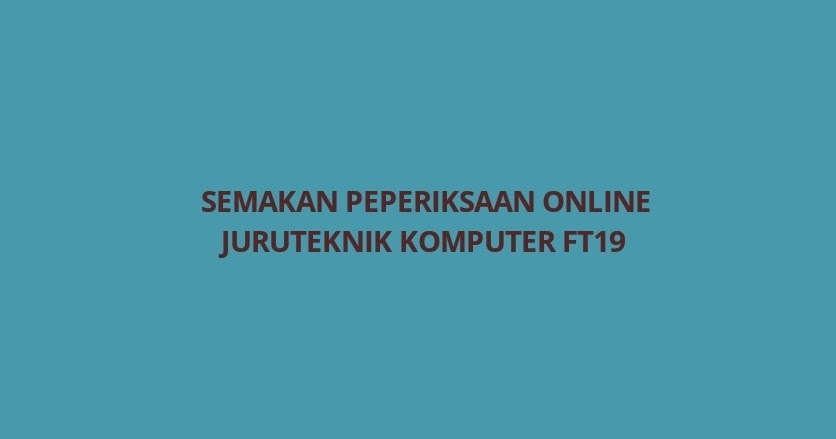 Semakan Peperiksaan Online Juruteknik Komputer FT19 - SPA