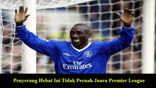 Penyerang Hebat Ini Tidak Pernah Juara Premier League