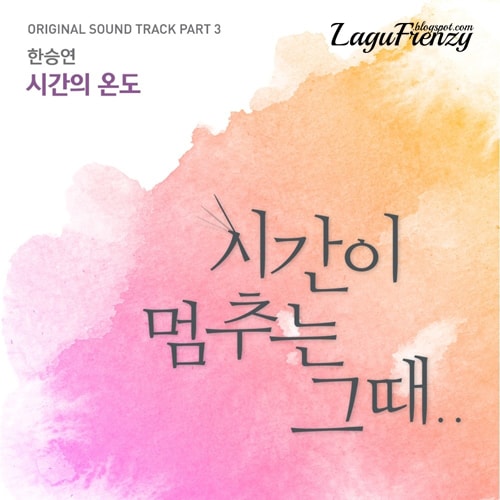 Download Lagu Han Seung Yeon - The Temperature of Time