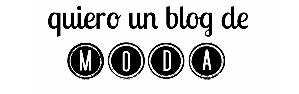 ¡Quiero un blog de moda!