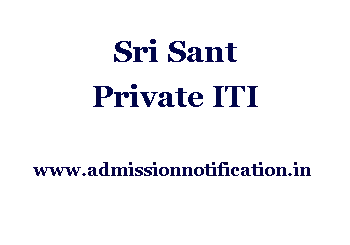 Sri Sant Private ITI Admission, Ranking, Reviews, Fees and Placement
