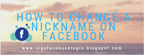 How To Change A Nickname On Facebook