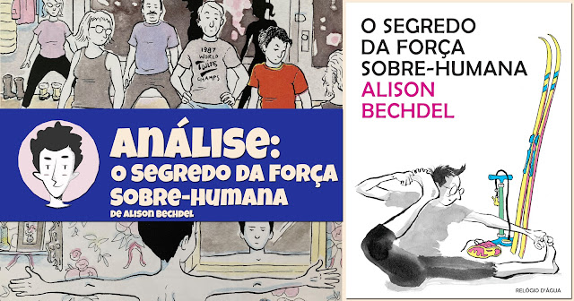 O Segredo da Força Sobre-Humana, de Alison Bechdel - Relógio D' Água