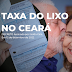 Decreto que impõe taxa do lixo nos municípios cearenses, entenda