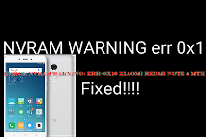 Error NVRAM WARNING: Err=0x10 Xiaomi Redmi Note 4 MTK