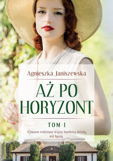 "Aż po horyzont" TOM 1 Agnieszka Janiszewska