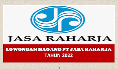 Lowongan Magang PT Jasa Raharja Program Magang LBJR 2022