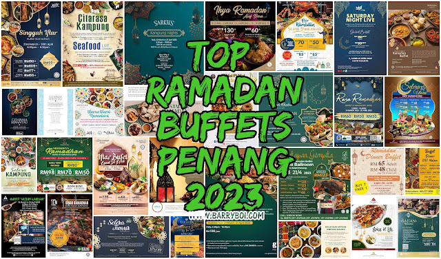 Top Ramadan Buffet Promotions To Buka Puasa in Penang 2023