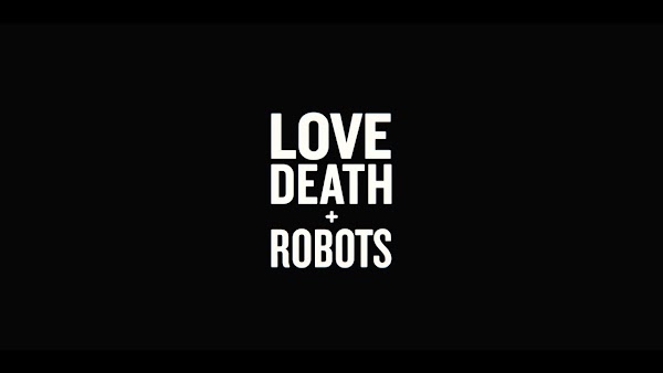 Love, Death and Robots