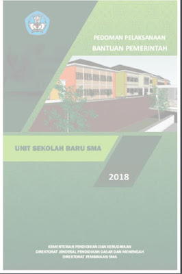 Salam semangat buat seluruh Guru dan Tenaga Kependidikan  Pedoman Pelaksanaan Bantuan Pemerintah Unit Sekolah Baru Sekolah Menengan Atas 2018