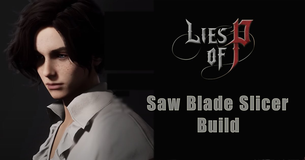 Lies of P: Saw Blade Slicer Build