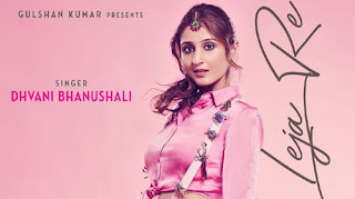 Leja Re Lyrics | Dhvani Bhanushali | Tanishk Bagchi | Rashmi Virag