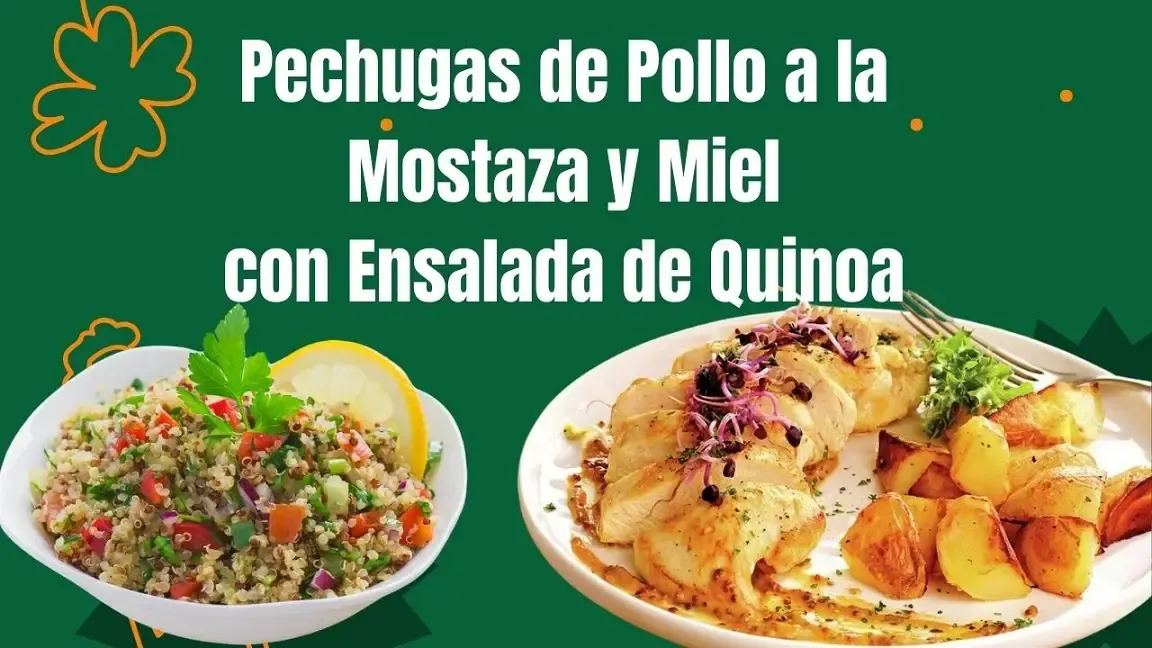 Pechugas de Pollo a la Mostaza y Miel con Ensalada de Quinoa