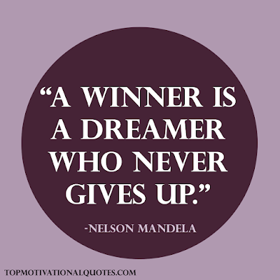 short powerful motivational quotes - a winner is dreamer who never give up by nelson mandela