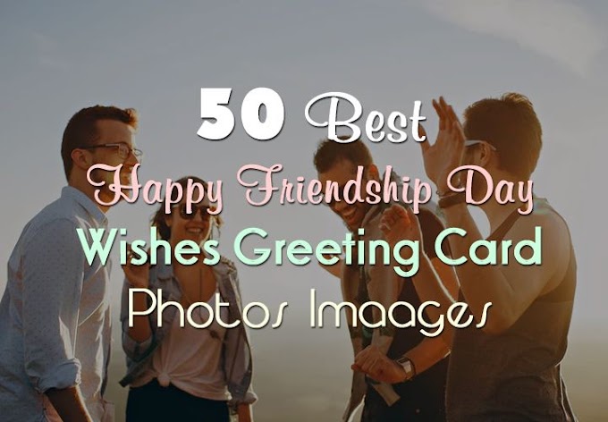 50 Best Happy Friendship Day Wishes Greeting Card Photos