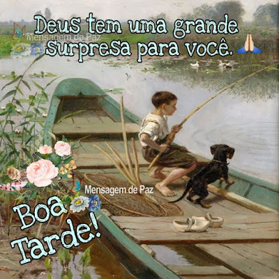 Deus tem uma grande surpresa para você. Boa Tarde!