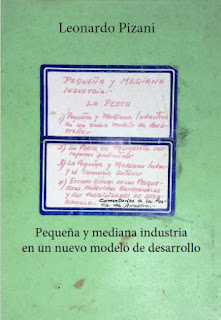 Leonardo Pizani - Pequeña y Mediana Industria en un Nuevo Modelo de Desarrollo - La Pesca