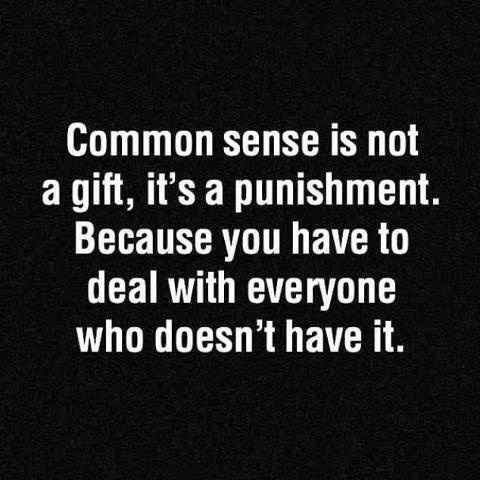 Common Sense is not a gift