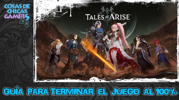 Guía de Tales of Arise para completar el juego al 100%
