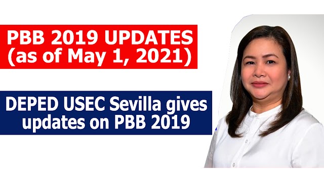 DepEd Usec Sevilla gives updates on PBB 2019 (as of May 1, 2021)