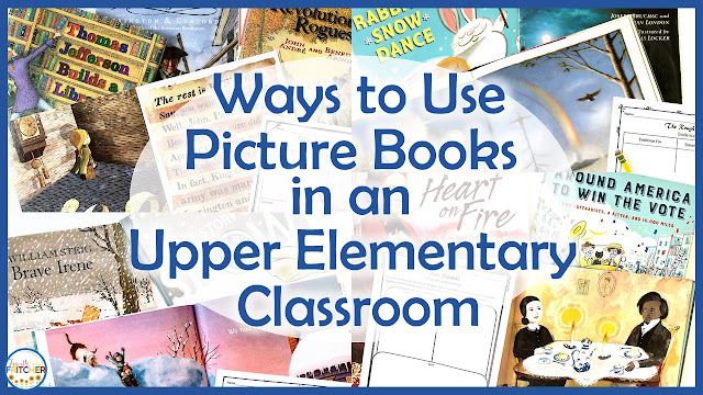 Ways to Use Picture Books in an Upper Elementary Classroom