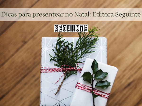 Dicas de presente de Natal #2: 5 livros da Editora Seguinte