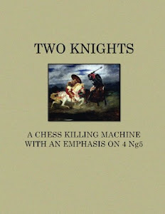 Two Knights A Chess Killing Machine with an Emphasis on 4 Ng5