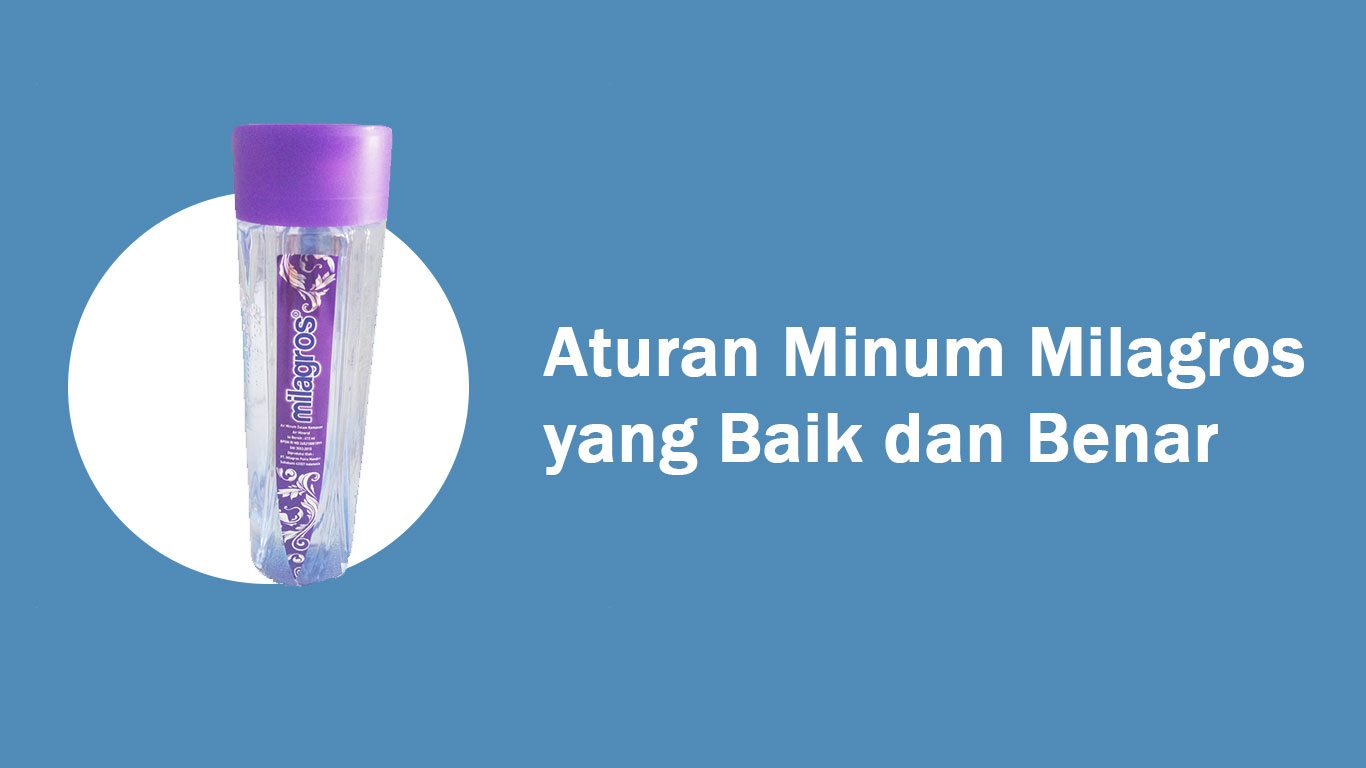 Aturan Minum Milagros yang Baik dan Benar