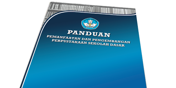 Panduan Pemanfaatan dan Pengembangan Perpustakaan SD