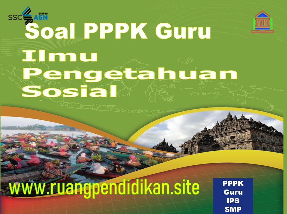 Soal Dan Pembahasan Seleksi Pppk Guru Ips Jenjang Smp - Ruang