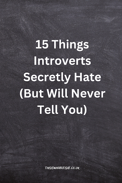 15 Things Introverts Secretly Hate (But Will Never Tell You)