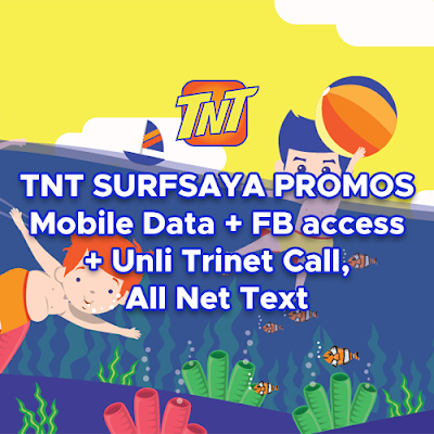 TNT SURFSAYA Promos : Mobile Data + FB access + Unli Trinet Call, All Net Text (SURFSAYA 20, 30, 99)