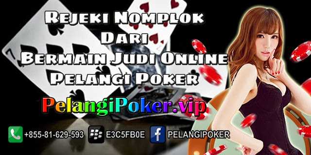 Rejeki-Nomplok-Dari-Bermain-Judi-Online-Pelangi-Poker