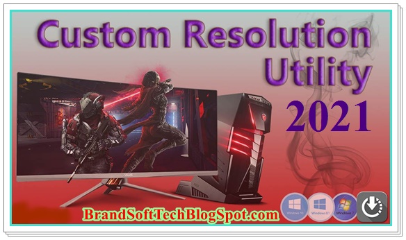 Custom Resolution Utility - CRU Latest Version 2020