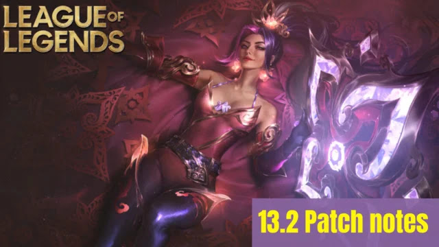 league of legends 13.2 patch notes, lol patch 13.2 release date, lol patch 13.2 buffs nerfs, lol patch 13.2 system changes, lol patch 13.2 skins