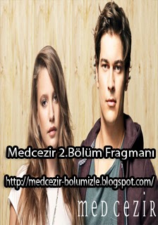 Medcezir 2.Bölüm Fragmanı izle - medcezir-bolumizle.blogspot.com