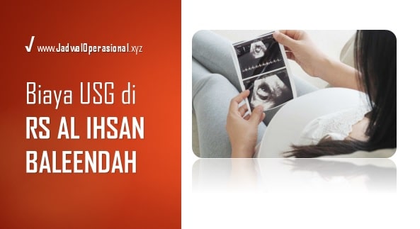 Biaya USG di RS Al Ihsan Baleendah