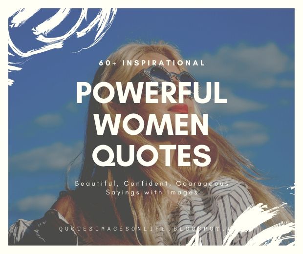 60+ Inspirational Powerful Women Quotes and Sayings with Images