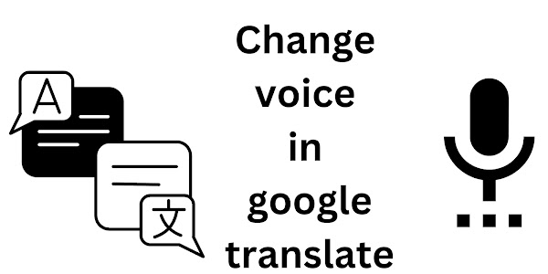 Unleashing Creativity: How to Change Voice on Google Translate for Engaging Language Experiences