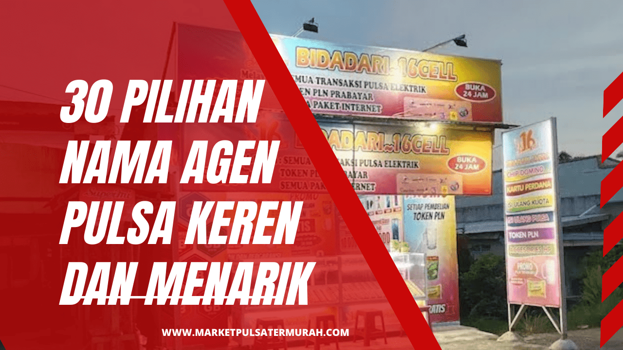 30 Pilihan Nama Agen Pulsa Keren dan Menarik - Market Pulsa