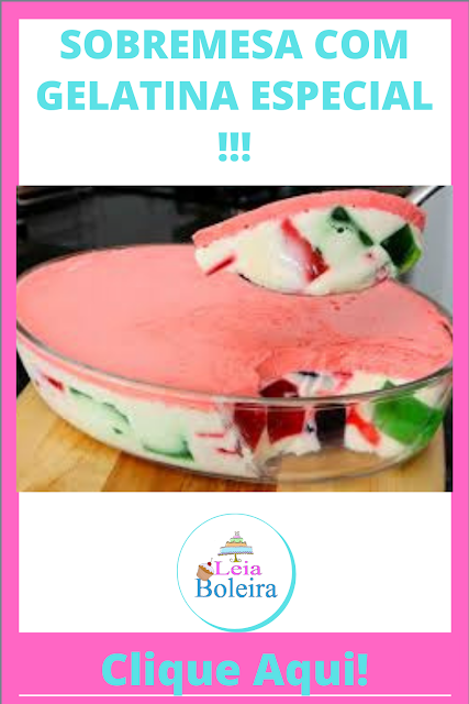 SOBREMESA COM GELATINA ESPECIAL !!! RECEITINHAS COM AMOR...