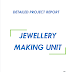 Project Report on Jewellery Making Unit