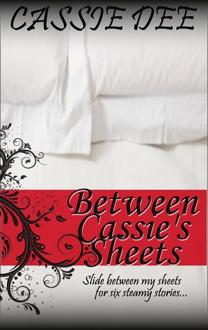 http://www.amazon.com/Between-Cassies-Sheets-Cassie-Dee-ebook/dp/B00ESFDGD6