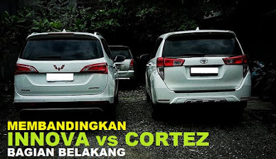 Cortez vs Innova jika dibandingkan dari belakang.