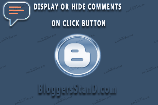 add blogger comments load on show and hide click button in template